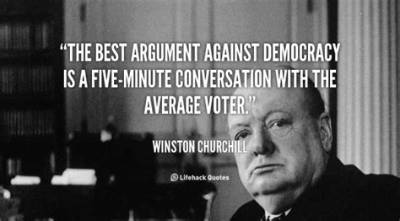Winston Churchill: 'The Best Argument Against Democracy Is a Five-Minute Conversation with the Average Voter.'
