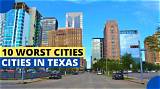 Worst Cities in Texas to Live in: a Comprehensive Guide