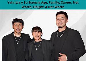 Yahritza Y Su Esencia Net Worth: a Deep Dive into the Rising Music Sensation's Wealth