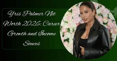 Yris Palmer Net Worth: Exploring the Success of a Beauty Mogul