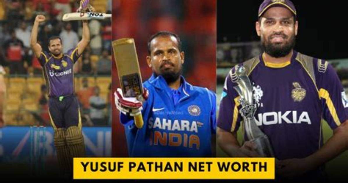 Yusuf Pathan Net Worth