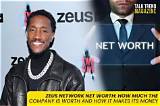 Zeus Net Worth – How Much Is Zeus Worth?