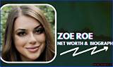 Zoe Roe Net Worth